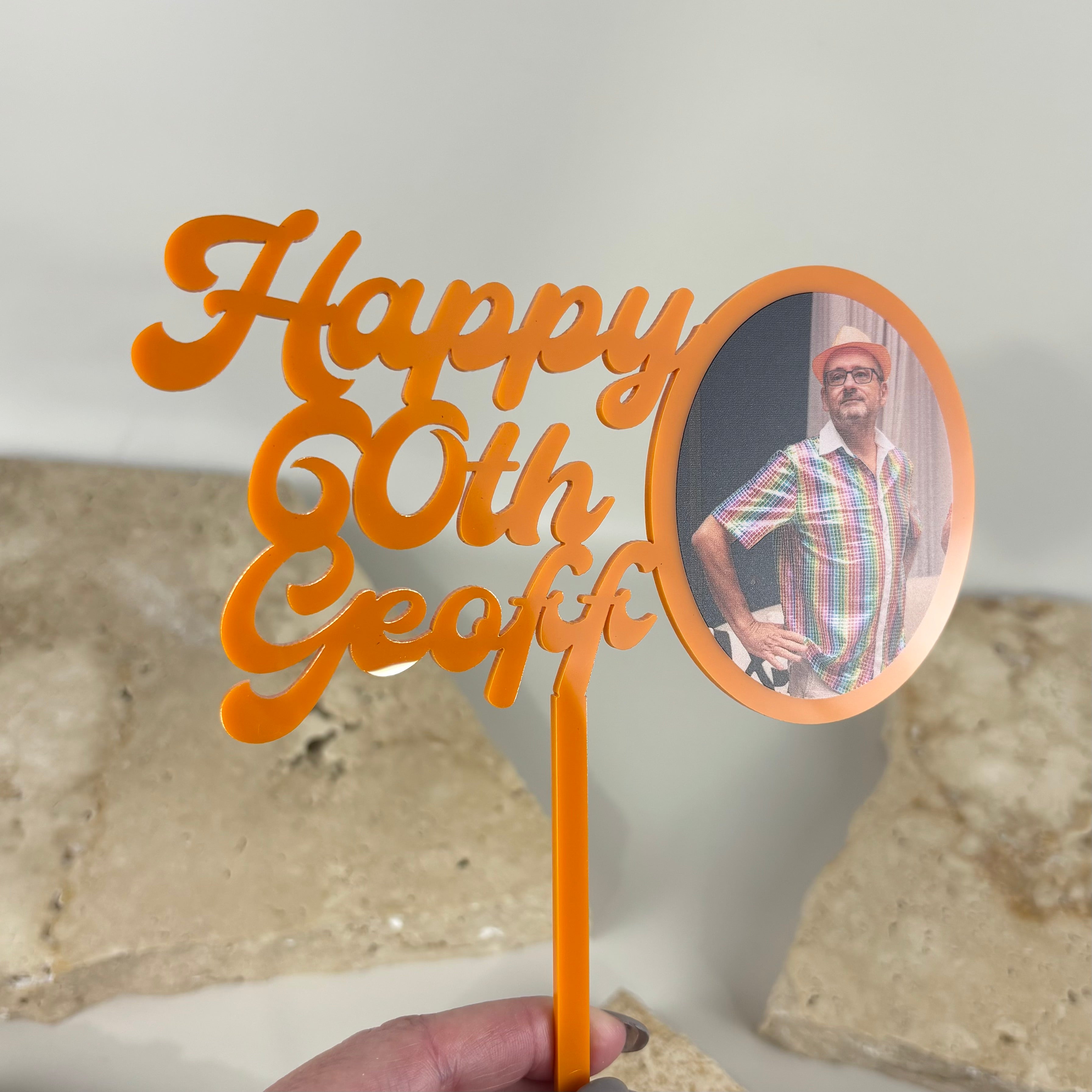 Custom orange acrylic cake topper “Happy 80th Geoff” with photo insert, personalised birthday cake decoration, laser cut script lettering, milestone celebration topper for 80th party, Australian made.