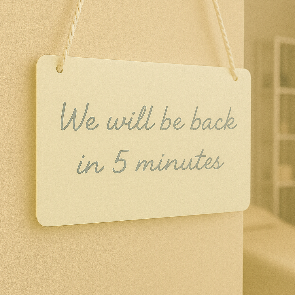 Be back soon sign 