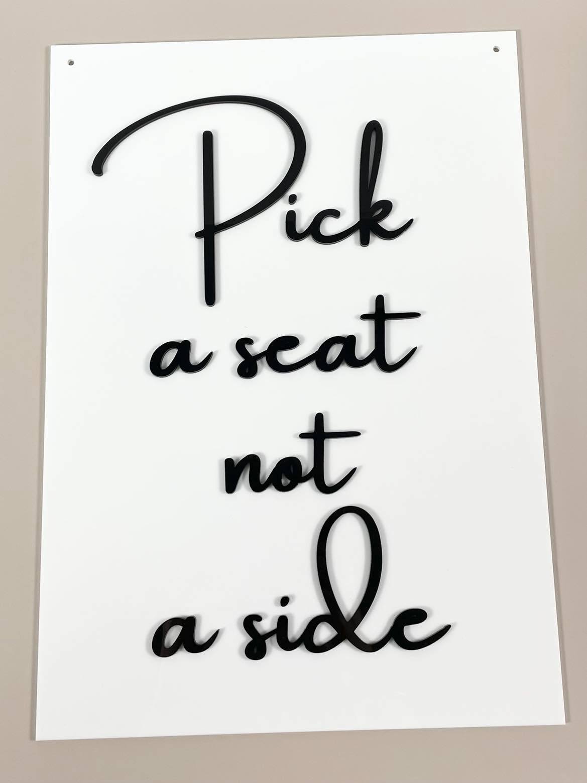 Pick a seat not a side sign